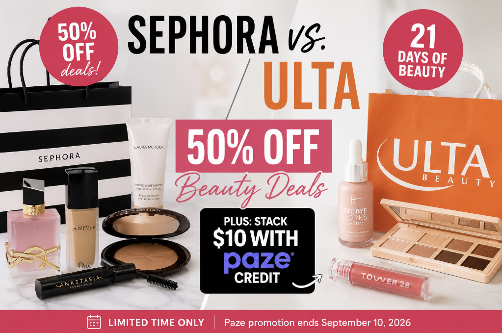 Sephora 50% off deals vs Ulta 21 Days of Beauty with $10 Paze credit